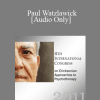 [Audio Download] IC11 Conversation Hour 05 - Paul Watzlawick: Master of Brief Therapy - Wendel Ray
