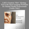 [Audio Download] IC11 Law and Ethics 01 - L&E's Greatest "Hits" Alerting You to the Most Frequent Problems for Mental Health Professionals - Steven Frankel