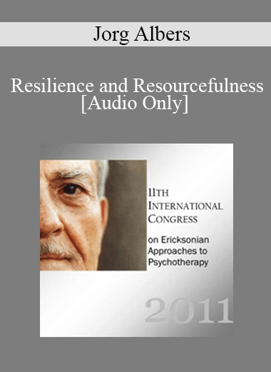 [Audio Download] IC11 Short Course 45 - Resilience and Resourcefulness: Applying Resources at the Peak of Craving - Jorg Albers