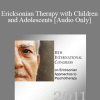 [Audio Download] IC11 Workshop 41 - Ericksonian Therapy with Children and Adolescents - Charlotte Wirl