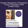 [Audio Download] IC19 Clinical Demonstration 07 - Somatic Integration of Symptoms Using a Generative State - Robert Dilts
