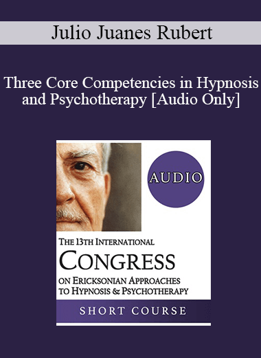 [Audio Download] IC19 Short Course 09 - Three Core Competencies in Hypnosis and Psychotherapy: Reading the Client