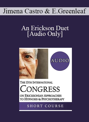 [Audio Download] IC19 Short Course 30 - An Erickson Duet: Creative Collaboration in Ericksonian Hypnotherapy - Jimena Castro