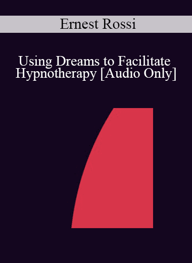 [Audio Download] IC86 Clinical Demonstration 03 - Using Dreams to Facilitate Hypnotherapy - Ernest Rossi