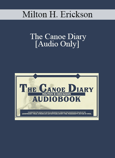 [Audio Download] Milton H. Erickson - The Canoe Diary: Audiobook