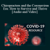 Kevin M Wong - Chiropractors and the Coronavirus Era: How to Survive and Thrive