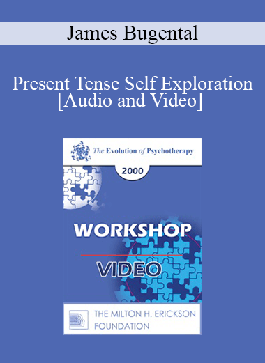 Present Tense Self Exploration - James Bugental