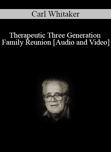 Therapeutic Three Generation Family Reunion - Carl Whitaker