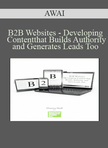 B2B Websites - Developing Content that Builds Authority and Generates Leads