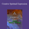 Bashar - Creative Spiritual Expression