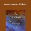 Bashar - Keys of Ascension Workshop