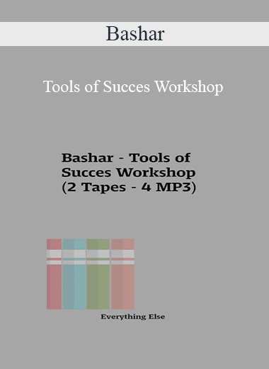 Bashar - Tools of Succes Workshop