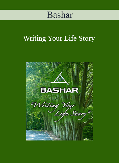 Bashar - Writing Your Life Story