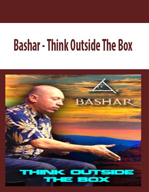 [Download Now] Bashar – Think Outside The Box