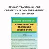 [Download Now] Beyond Traditional CBT: Create your own Therapeutic Success Story – Galen Cole