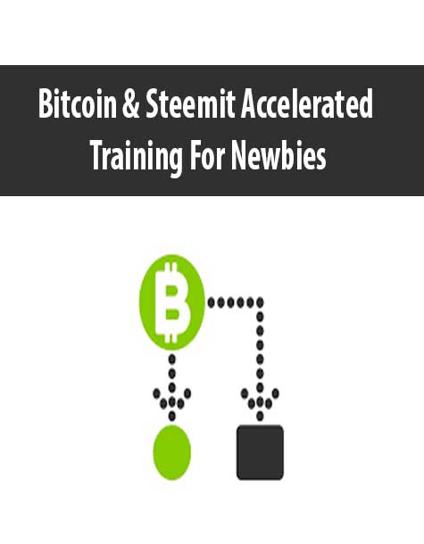 Bitcoin & Steemit Accelerated Training For Newbies