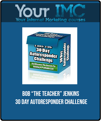 Bob “The Teacher” Jenkins - 30 Day Autoresponder Challenge