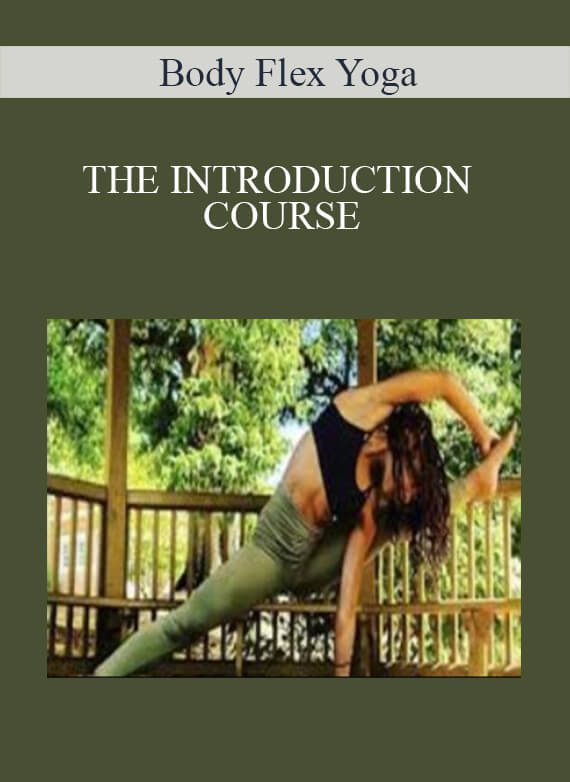 Body Flex Yoga – THE INTRODUCTION COURSE