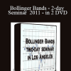 Bollinger Bands - 2-day Seminar - 2011 - in 2 DVD - John Bollinger