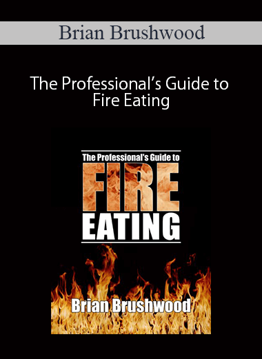 Brian Brushwood – The Professional’s Guide to Fire Eating