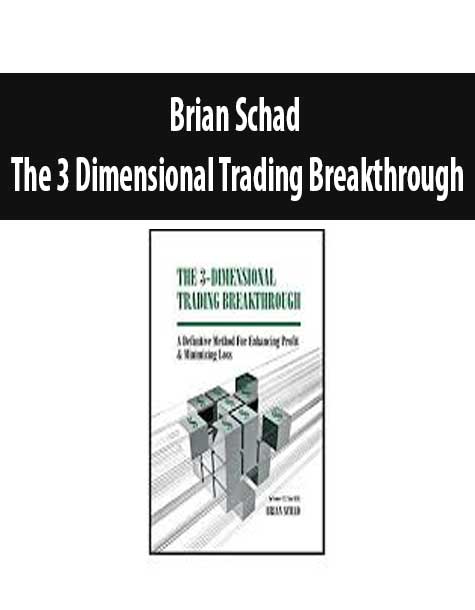 Brian Schad – The 3 Dimensional Trading Breakthrough