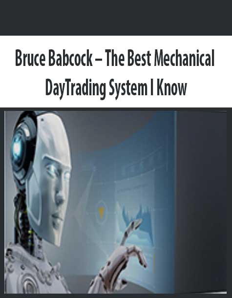 Bruce Babcock – The Best Mechanical DayTrading System I Know