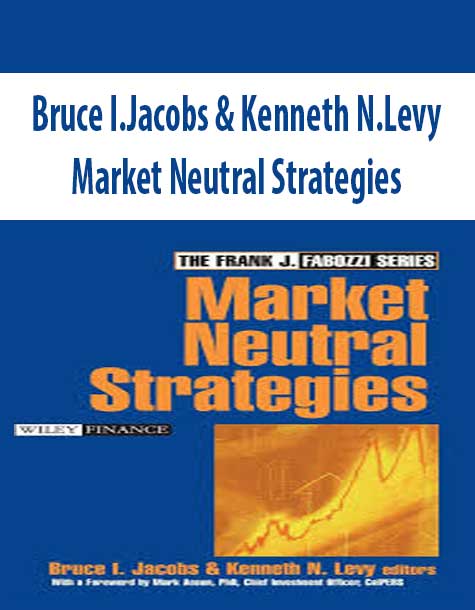 Bruce I.Jacobs & Kenneth N.Levy – Market Neutral Strategies