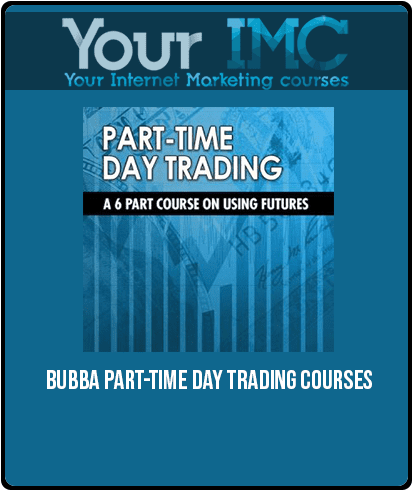 [Download Now] Bubba – Part-Time Day Trading Courses