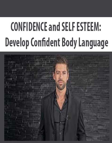CONFIDENCE and SELF ESTEEM: Develop Confident Body Language
