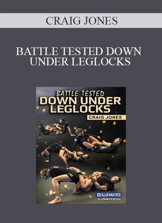 CRAIG JONES - BATTLE TESTED DOWN UNDER LEGLOCKS
