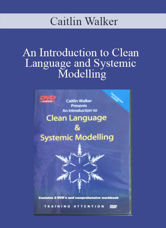 [Download Now] Caitlin Walker - An Introduction to Clean Language and Systemic Modelling