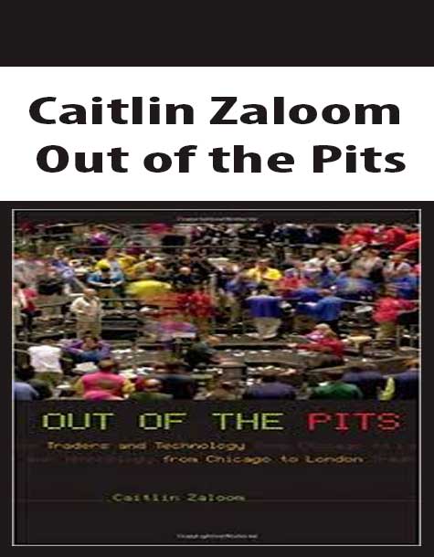 Caitlin Zaloom – Out of the Pits