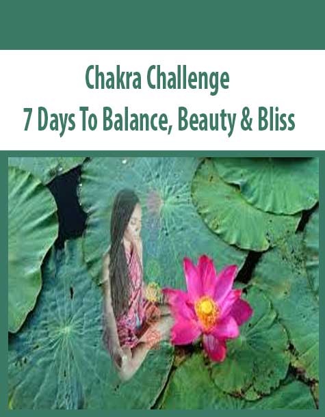 Chakra Challenge – 7 Days To Balance