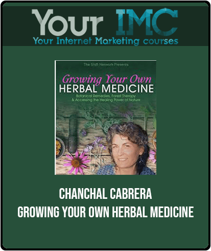 [Download Now] Chanchal Cabrera - Growing Your Own Herbal Medicine