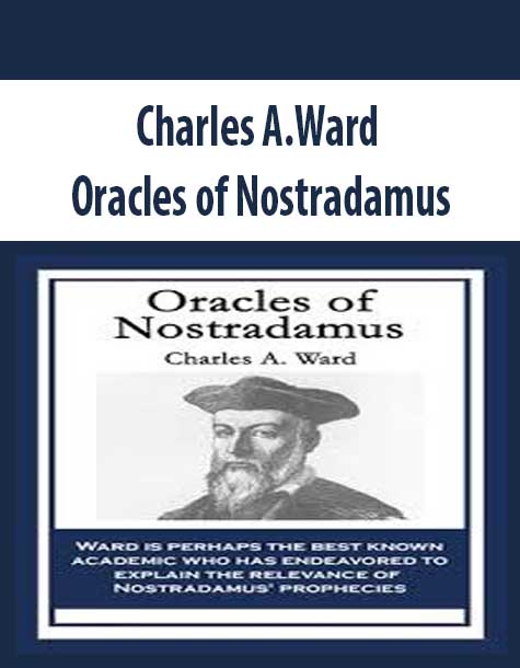 Charles A.Ward – Oracles of Nostradamus