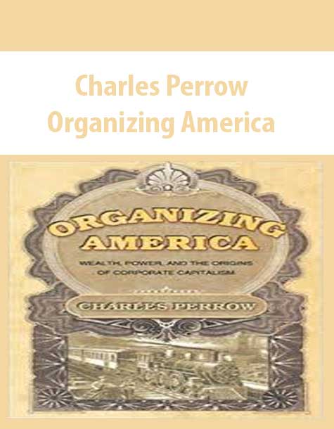 Charles Perrow – Organizing America