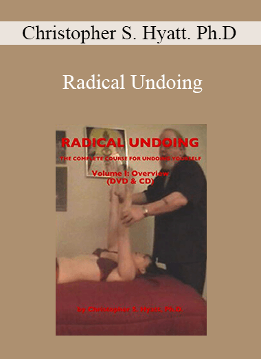 Christopher S. Hyatt. Ph.D - Radical Undoing