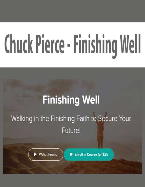 [Download Now] Chuck Pierce - Finishing Well