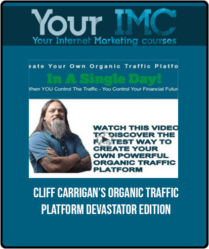 Cliff Carrigan’s Organic Traffic Platform DEVASTATOR EDITION