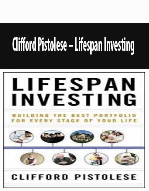Clifford Pistolese – Lifespan Investing