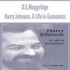 D.E.Moggridge – Harry Johnson. A Life in Economics