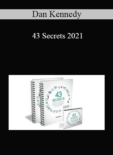 Dan Kennedy - 43 Secrets 2021