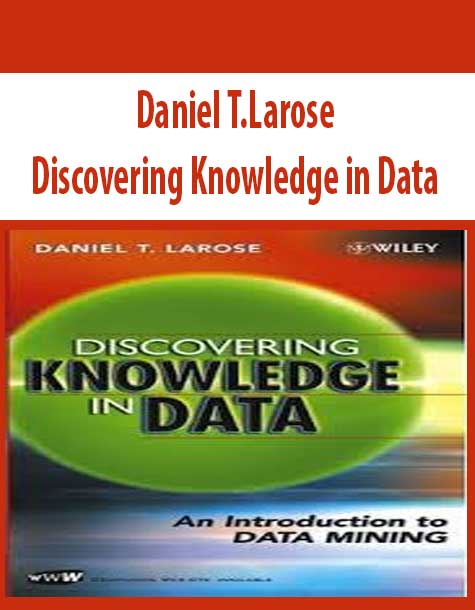 Daniel T.Larose – Discovering Knowledge in Data