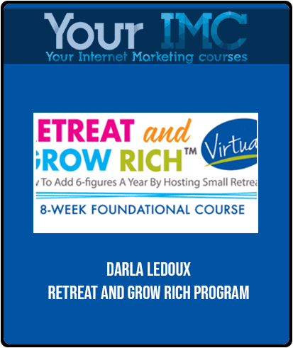 [Download Now] Darla LeDoux - Retreat and Grow Rich Program
