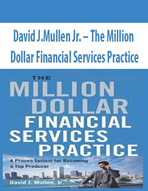 David J.Mullen Jr. – The Million Dollar Financial Services Practice