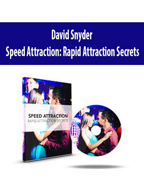 [Download Now] David Snyder – Speed Attraction: Rapid Attraction Secrets