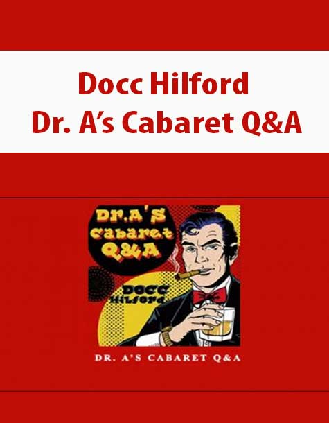 [Download Now] Docc Hilford - Dr. A’s Cabaret Q&A