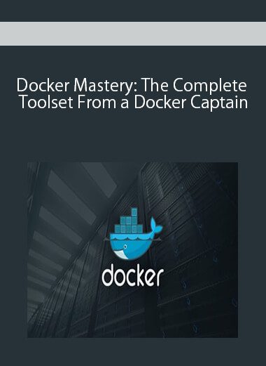 Docker Mastery: The Complete Toolset From a Docker Captain