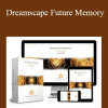 Dreamscape Future Memory - Higher Balance Institute