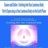 [Download Now] Duane and DaBen - Evolving Into Your Luminous Body: Part 6 Expressing as Your Luminous Body on the Earth Plane